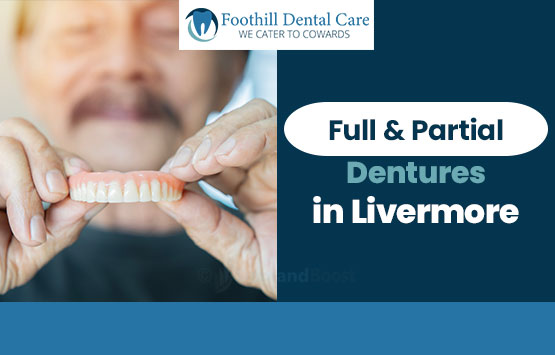 Full and Partial Dentures in Livermore